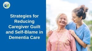 reducing caregiver guilt and self-blame